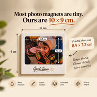 Magnet size: 10 x 9 cm, with an 8.9 x 7.2 cm printed photo